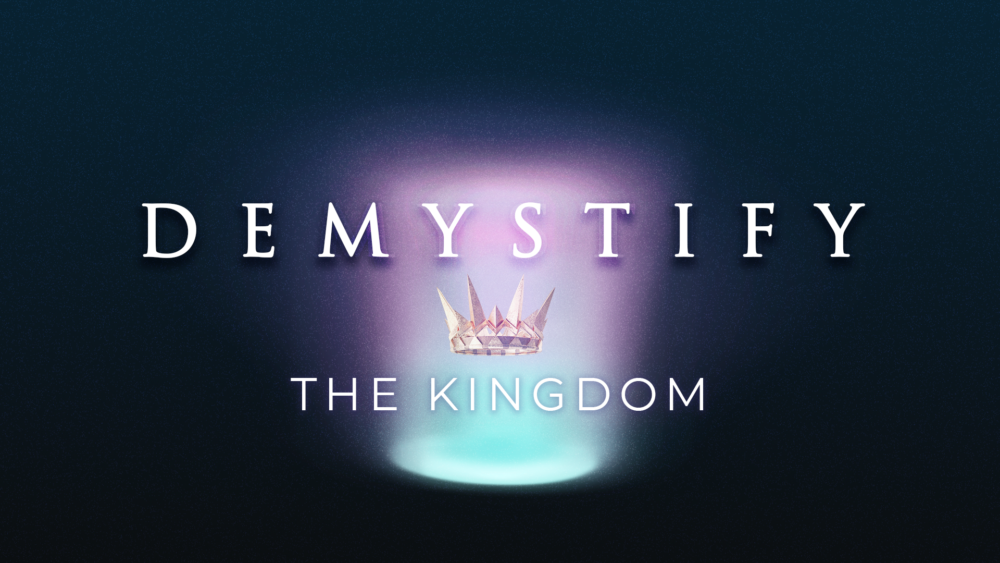 Demystify: The Kingdom